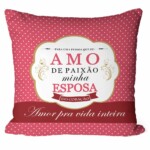 Almofada Amo De Paixão Minha Esposa
