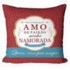 Almofada Amo De Paixão Minha Namorada
