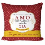 Almofada Amo De Paixão Minha Tia