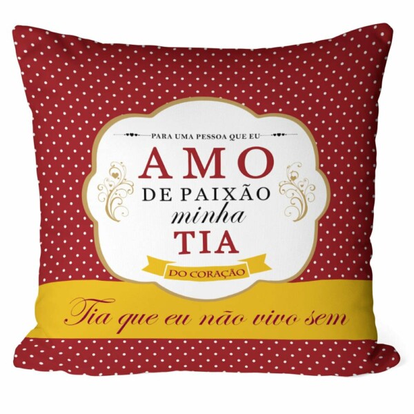 Almofada Amo De Paixão Minha Tia