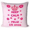 Almofada Keep Calm E Feliz 15 Anos