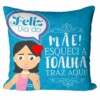 Almofada Mãe Esqueci A Toalha V01