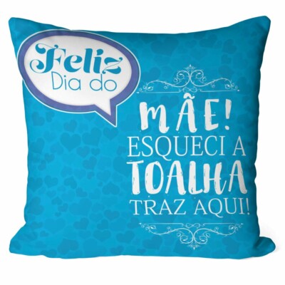 Almofada Mãe Esqueci A Toalha V02