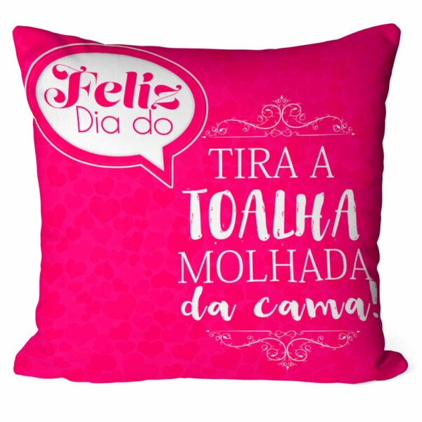 Almofada Mãe Tira A Toalha Molhada V02
