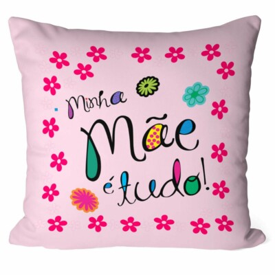 Almofada Minha Mãe é Tudo Rosa