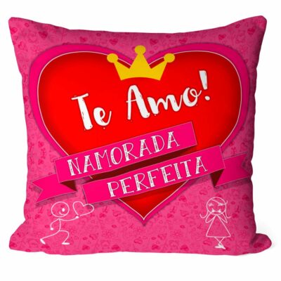 Almofada Namorada Perfeita Te Amo