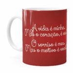Caneca A Vida é Minha Mas O Coração, é Seu V02 Branca