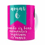 Caneca Amar é Bons Momentos Namorada Branca