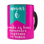 Caneca Amar é Bons Momentos Namorada Preta