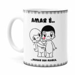 Caneca Amar é Deixar Sua Marca Branca