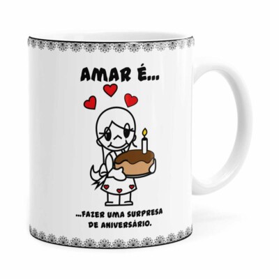 Caneca Amar é Fazer Uma Surpresa De Aniversário Branca