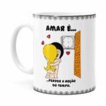 Caneca Amar é Perder A Noção Do Tempo Branca