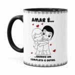 Caneca Amar é Quando Um Completa O Outro Preta