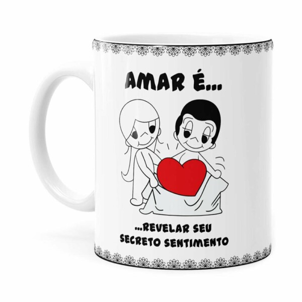 Caneca Amar é Revelar Seu Secreto Sentimento Branca