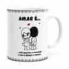 Caneca Amar é Ser Sempre O Primeiro A Dar O Braço A Torcer Branca