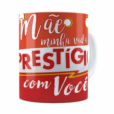 Caneca Mãe Você é Meu Prestígio Branca