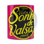 Caneca Chocolate Sonho De Valsa Com Você Branca
