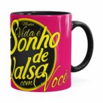 Caneca Chocolate Sonho De Valsa Com Você Preta