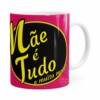 Caneca Mãe é Tudo Sonho de Valsa Branca