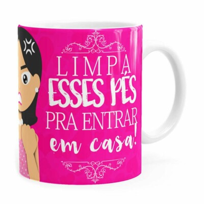 Caneca Mãe Limpa Esses Pés Pra Entrar Branca