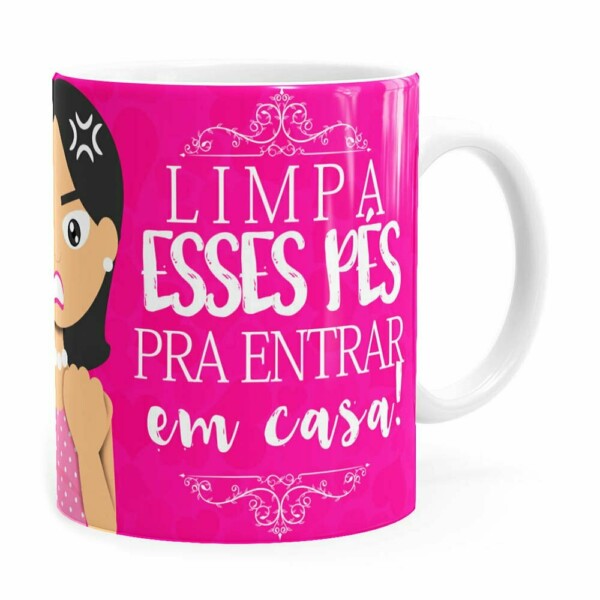Caneca Mãe Limpa Esses Pés Pra Entrar Branca