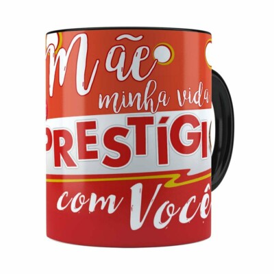 Caneca Mãe Você é Meu Prestigio Preta
