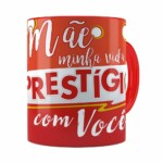 Caneca Mãe Você é Meu Prestigio Vermelha