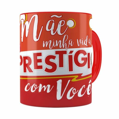 Caneca Mãe Você é Meu Prestigio Vermelha