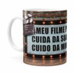 Caneca Meu Filme Favorito Cuida Da Sua Vida Branca