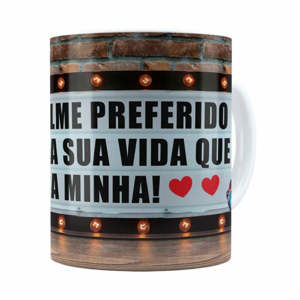 Caneca Meu Filme Favorito Cuida Da Sua Vida Branca