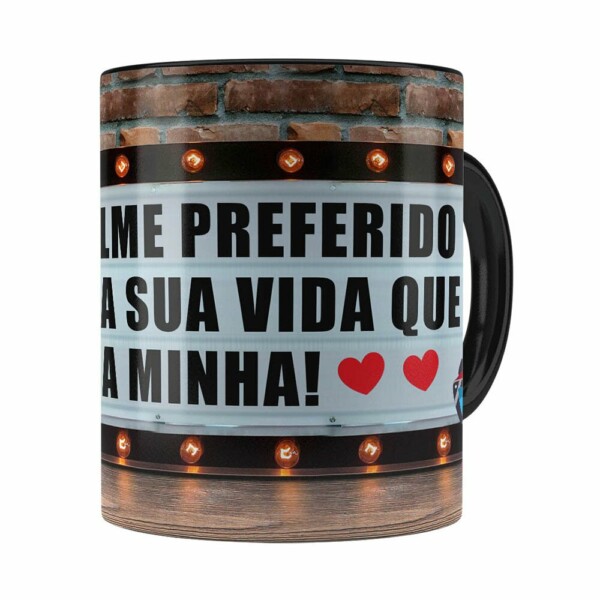 Caneca Meu Filme Favorito Cuida Da Sua Vida Preta