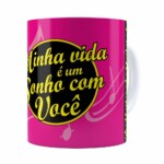 Caneca Minha Vida é Um Sonho Com Você Branca