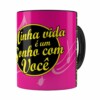 Caneca Minha Vida é Um Sonho Com Você Preta