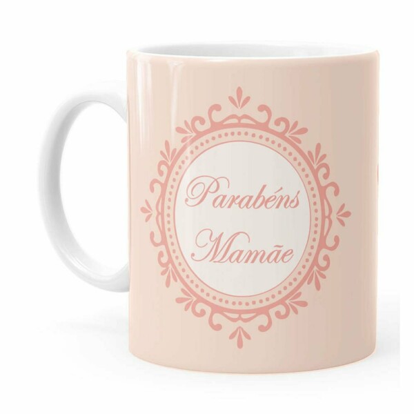 Caneca Parabéns Mamãe Branca