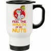 Caneca Térmica Feel The Wrath Of My Nuts 500ml Branca