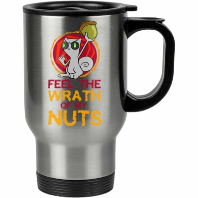 Caneca Térmica Feel The Wrath Of My Nuts 500ml Inox