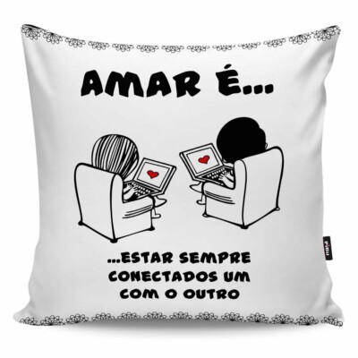 Almofada Amar é Estar Sempre Conectados