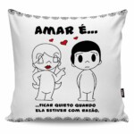 Almofada Amar é Não Ficar Nervosa Quando Ele Estiver Com Razão