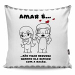 Almofada Amar é Não Ficar Nervosa Quando Ele Estiver Com Razão