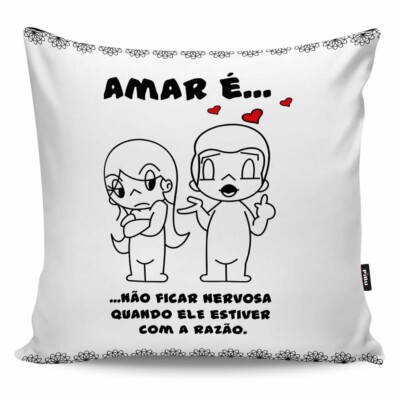 Almofada Amar é Não Ficar Nervosa Quando Ele Estiver Com Razão