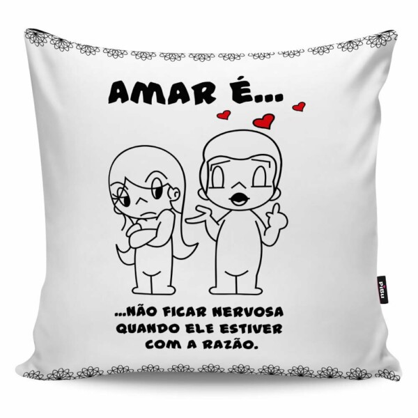 Almofada Amar é Não Ficar Nervosa Quando Ele Estiver Com Razão