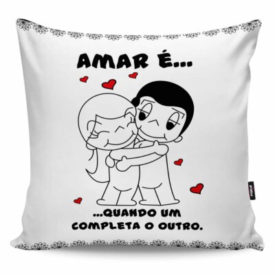 Almofada Amar é Quando Um Completa O Outro