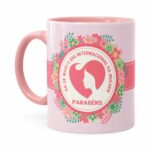 Caneca Dia Da Mulher Floral Rosa