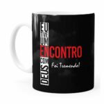 Caneca Eu Tive Um Encontro Com Deus Branca