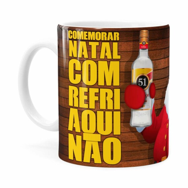 Caneca Natal Cachaça 51 Com Refrigerante Aqui Não Branca