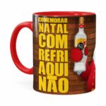 Caneca Natal Cachaça 51 Com Refrigerante Aqui Não Vermelha