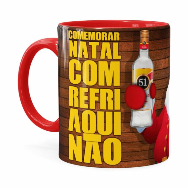 Caneca Natal Cachaça 51 Com Refrigerante Aqui Não Vermelha
