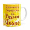 Caneca Páscoa Verdadeiro Significado é Jesus V02 Branca