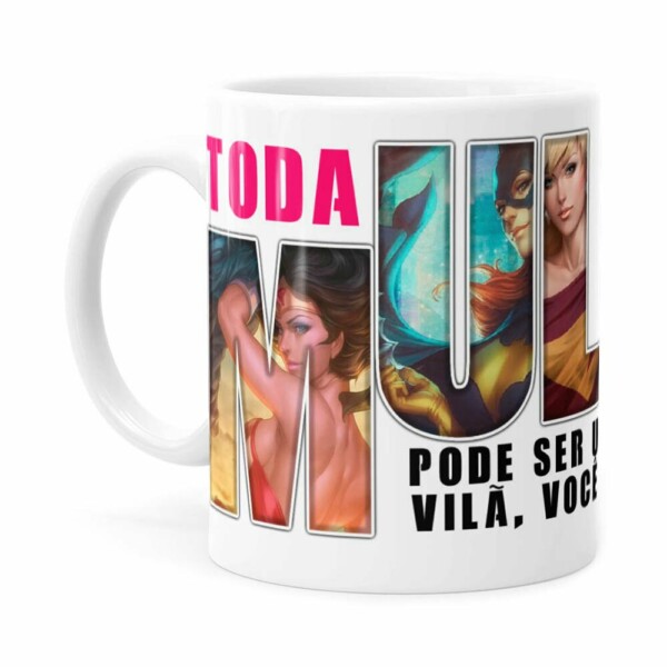 Caneca Toda Mulher Heroína Ou Vilã V02 Branca