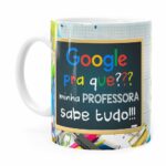 Caneca Google Pra Que, Minha Professora Sabe Tudo Branca